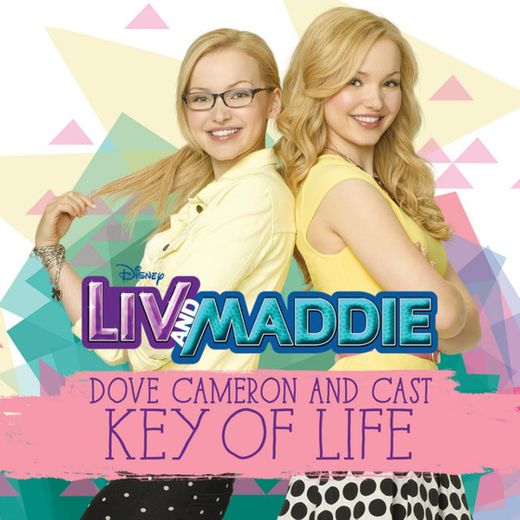 Key of Life - From "Liv and Maddie"