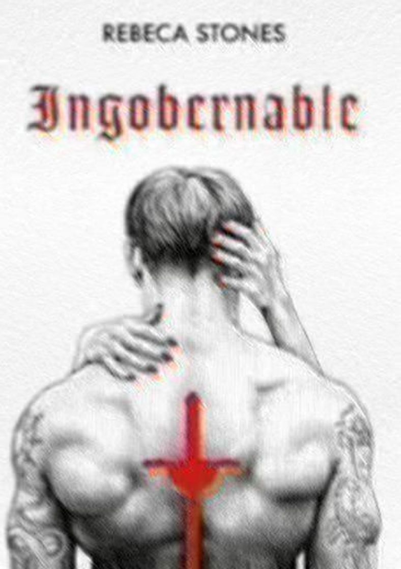 Libro INGOBERNABLE | REBECA STONES 