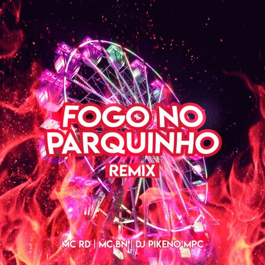 Fogo no Parquinho - Remix