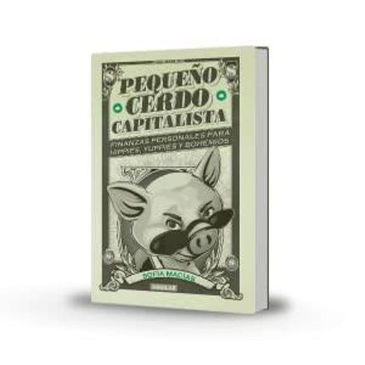 Pequeño Cerdo Capitalista - de Sofía Macías