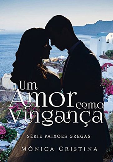 Um amor como vingança: Volume Um