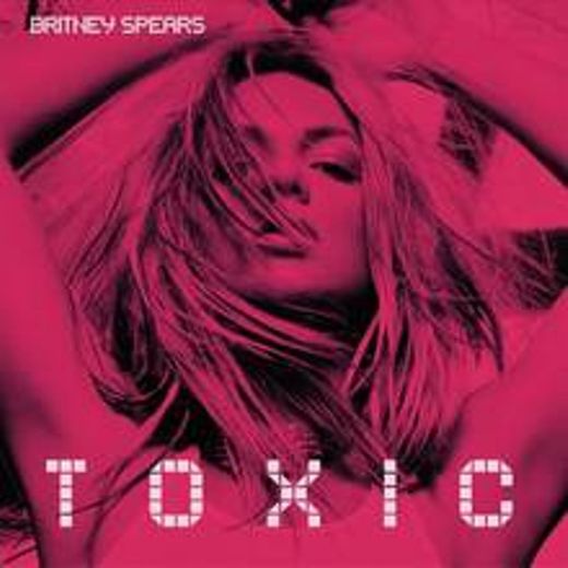 Toxic - Single de Britney Spears
do álbum In the Zone 