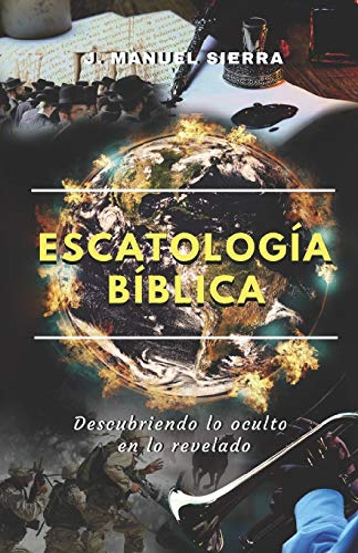 Libro Escatología Bíblica: Descubriendo lo oculto en lo revelado