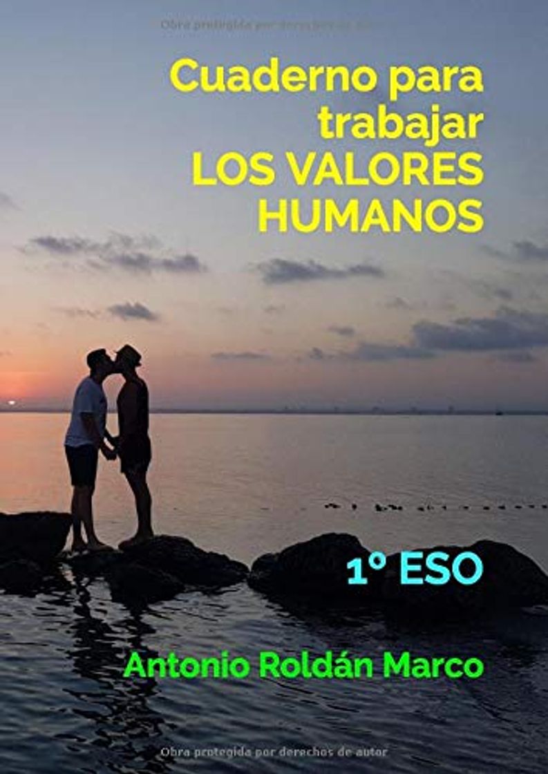 Libro Cuaderno para trabajar LOS VALORES HUMANOS: 1º ESO