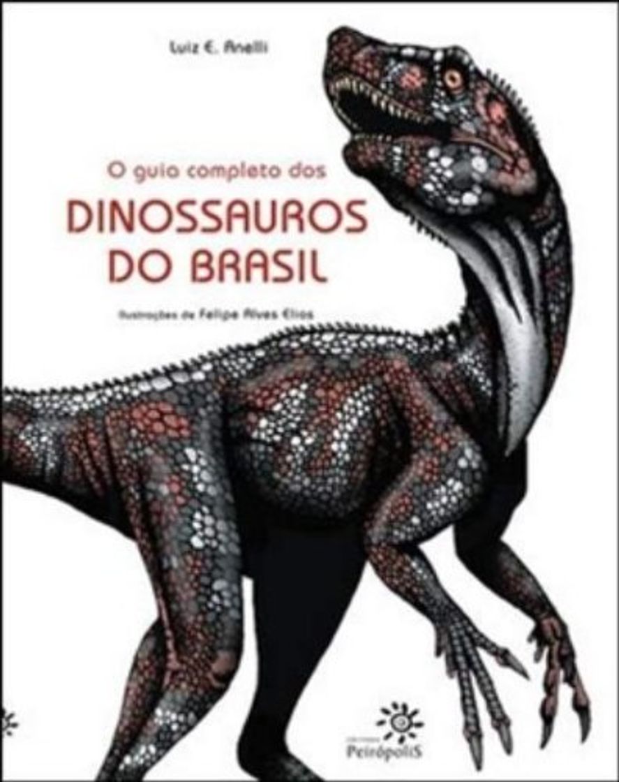 O Guia Completo Dos Dinossauros Do Brasil