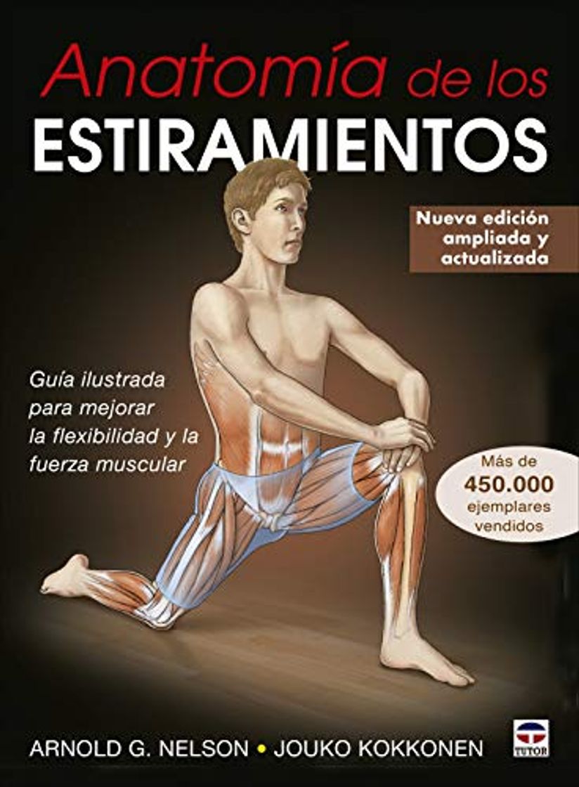 Libro Anatomía de los estiramientos: Guía ilustrada para mejorar la flexibilidad y la fuerza muscular