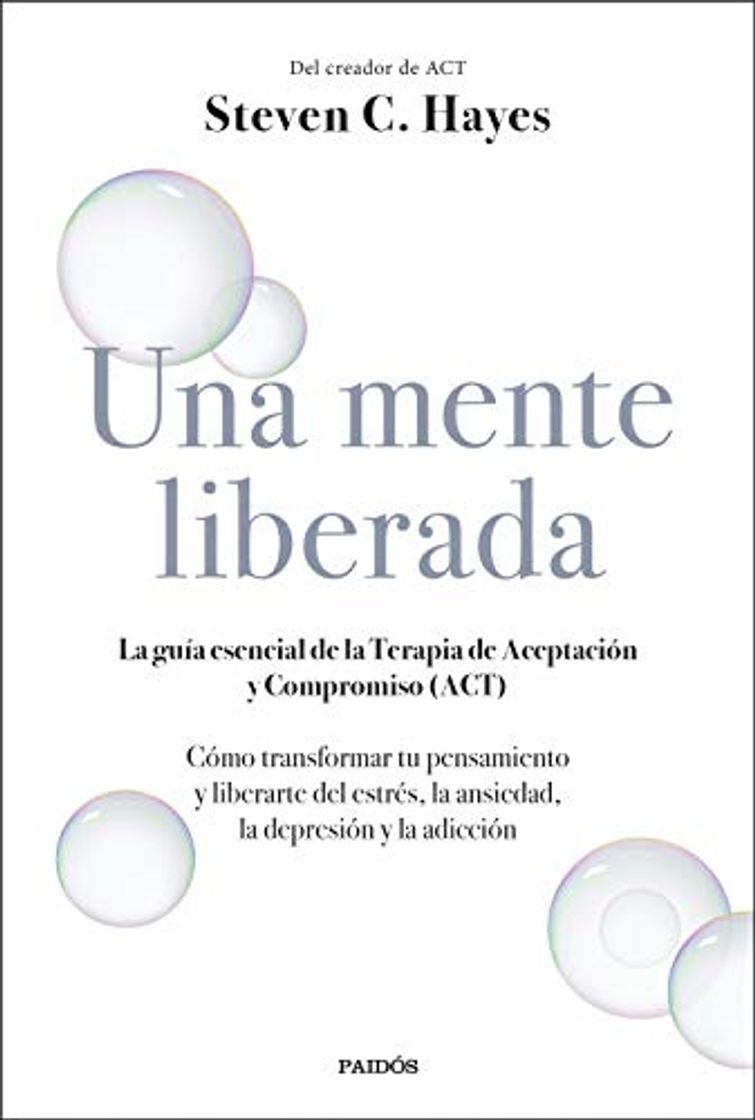 Libro Una mente liberada: La guía esencial de la terapia de aceptación y