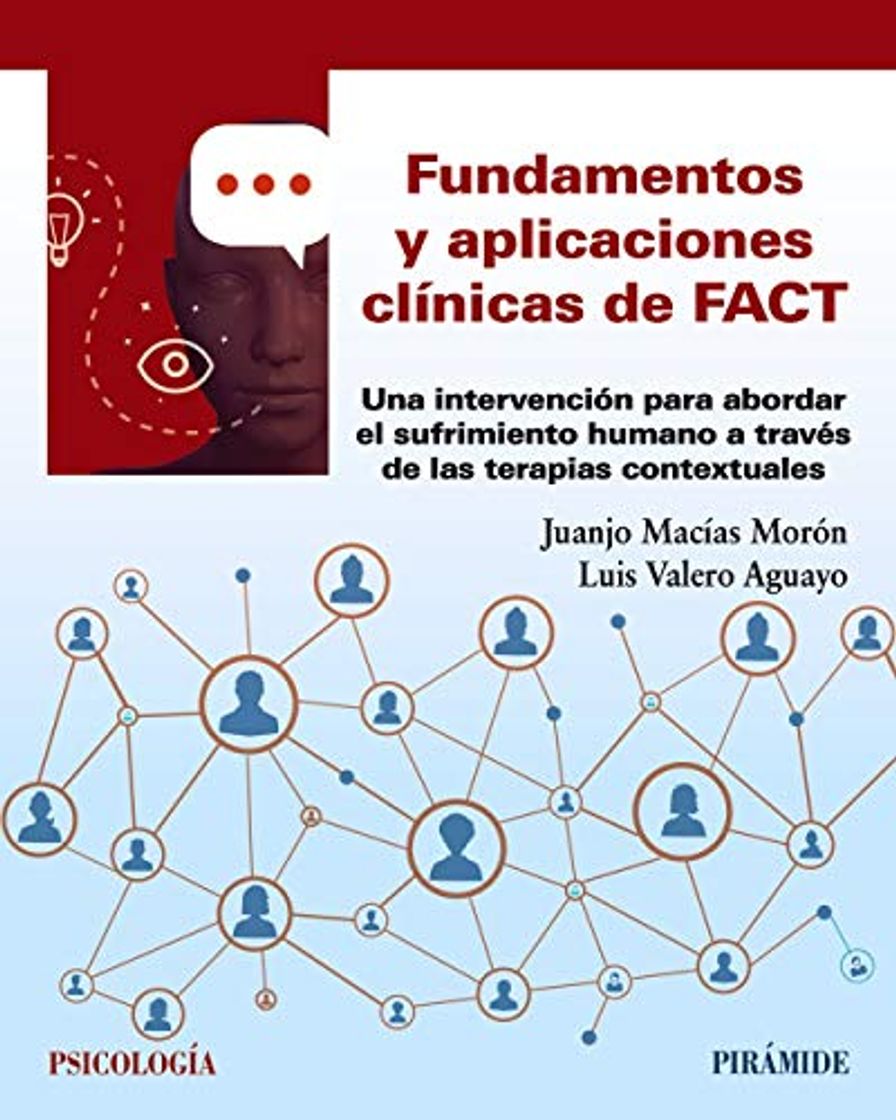 Book Fundamentos y aplicaciones clínicas de FACT: Una intervención para abordar el sufrimiento humano a través de las terapias contextuales