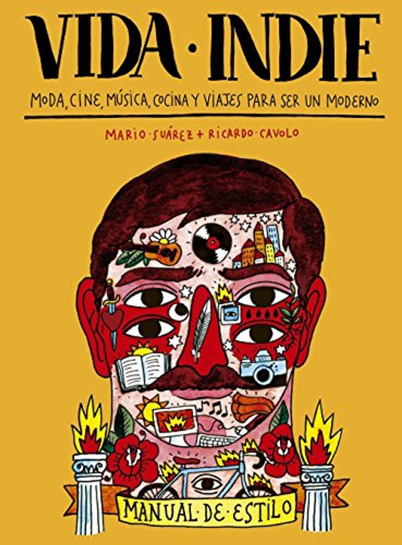 Libro Vida indie: Moda, cine, música, cocina y viajes para ser un moderno