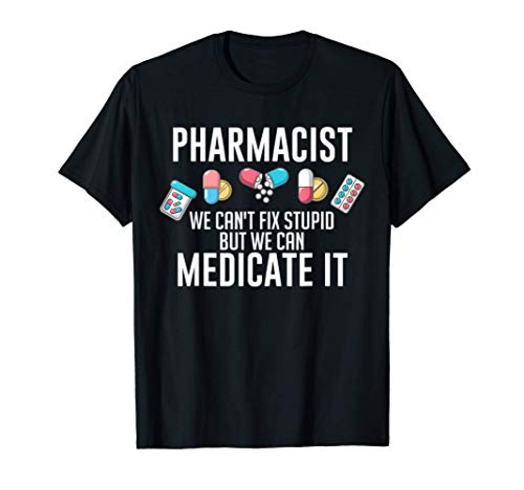 Products Pharmacist We Can't Fix Stupid Medicate Pharmacy Student Camiseta