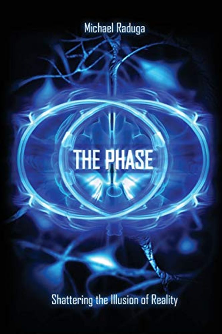 Libro The Phase: Shattering the Illusion of Reality [Idioma Inglés]