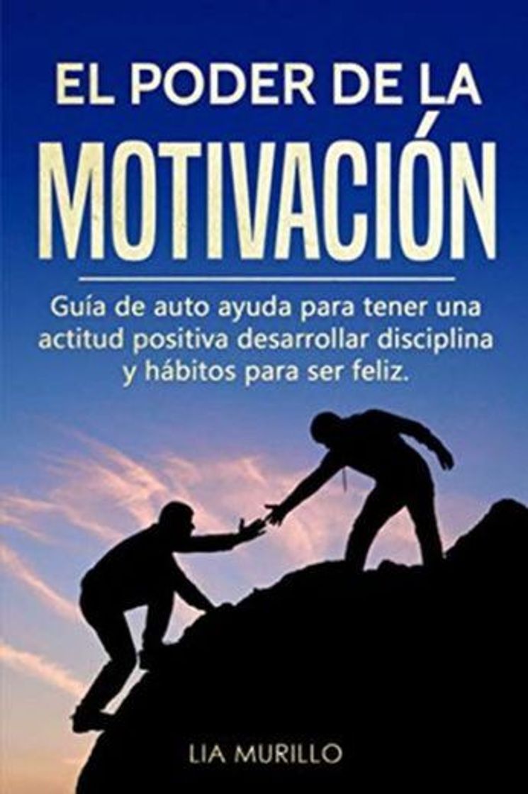 Book EL PODER DE LA MOTIVACIÓN : Guía de autoayuda para tener una