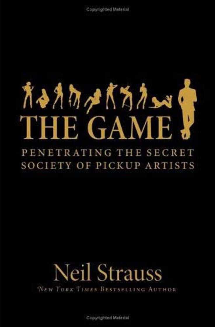 Book The Game: Penetrating the Secret Society of Pickup Artists