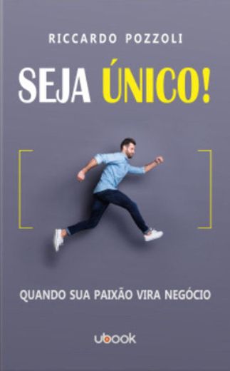 Seja único