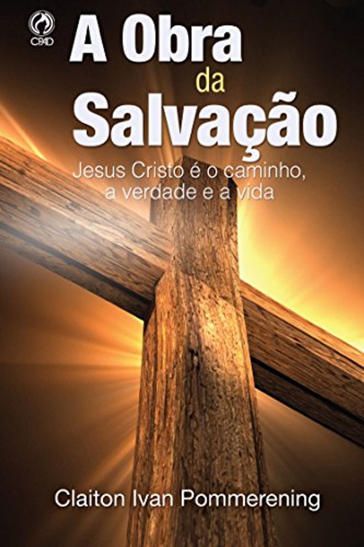 Libros A Obra da Salvação: Jesus Cristo é o Caminho, a Verdade e