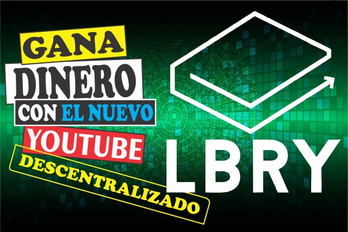 Moda LBRY el nuevo YouTube que te genera dinero 