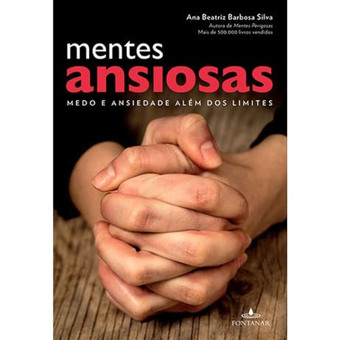 Libro Mentes Ansiosas - O medo e a ansiedade nossos de cada dia