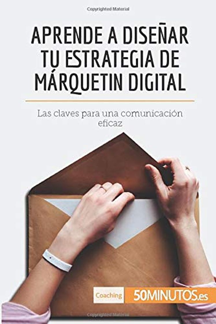 Libro Aprende a diseñar tu estrategia de márquetin digital: Las claves para una comunicación eficaz