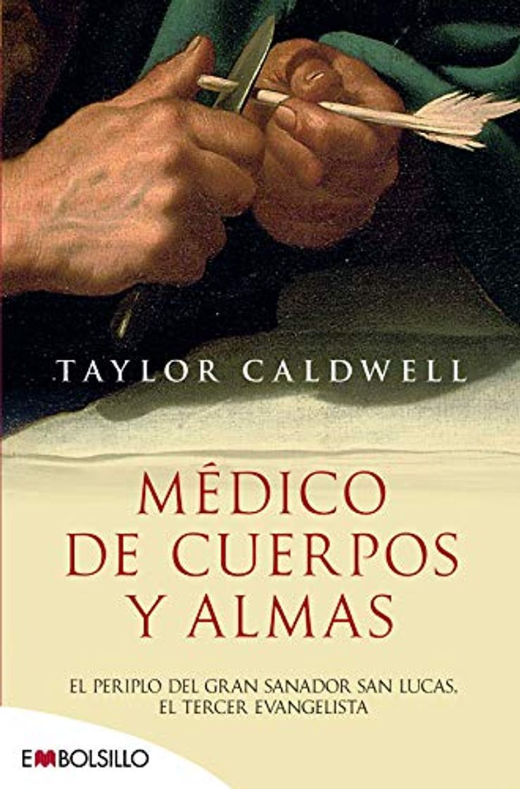 Libro Médico de cuerpos y almas: El periplo del gran sanador san Lucas,