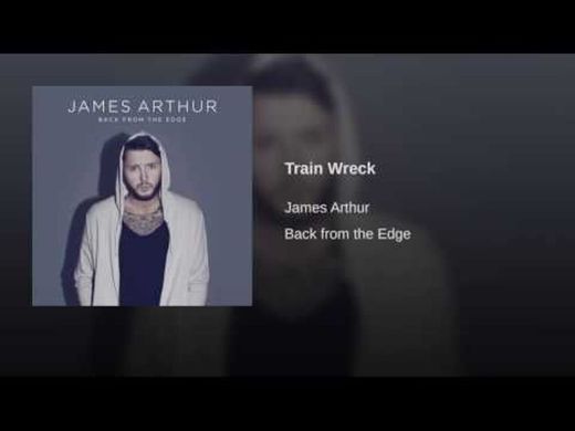 Música: James Arthur-train wreck