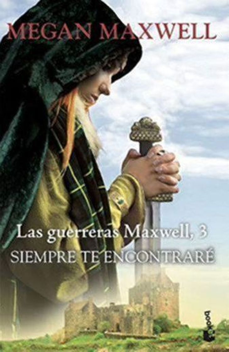 Libro Siempre te encontraré: Serie Las guerreras Maxwell 3