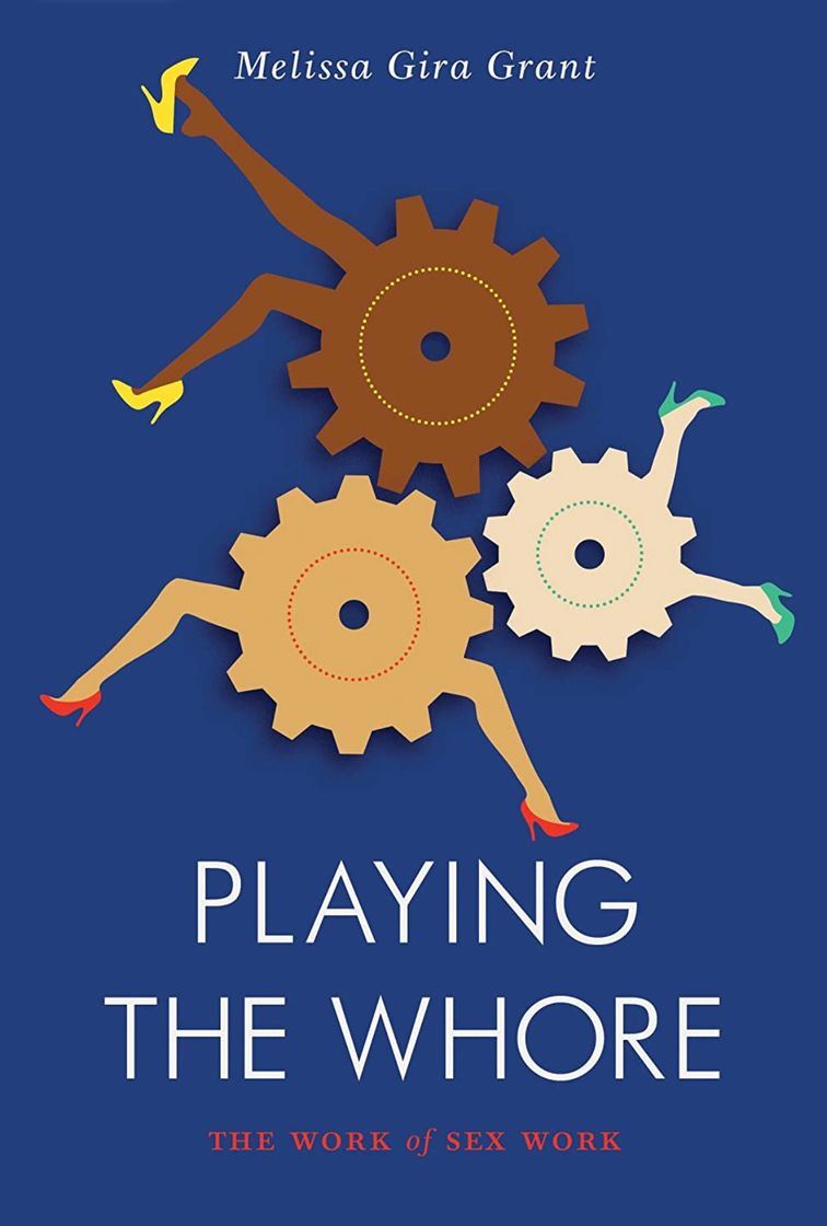 Book Playing the Whore: The Work of Sex Work