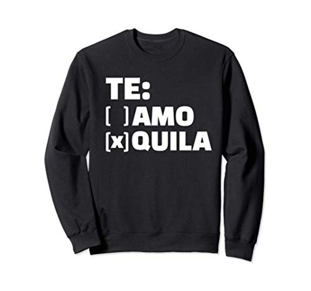 Productos Te amo o Tequila Sudadera