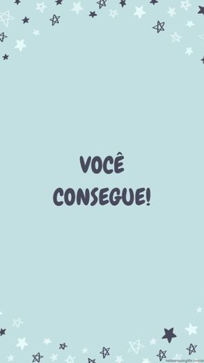 Você consegue!