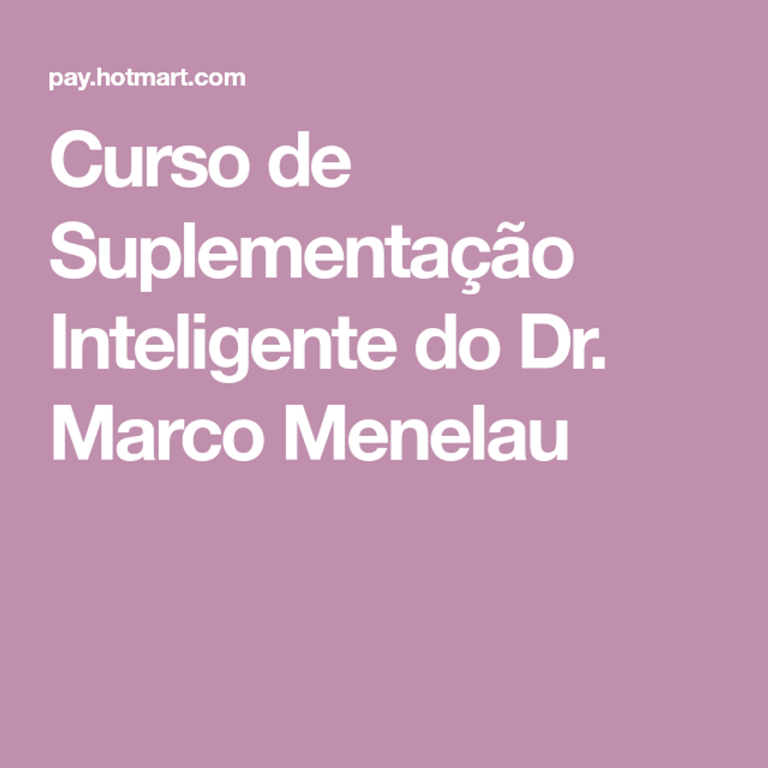 Moda Curso de Suplementação Inteligente do Dr. Marco Menelau

