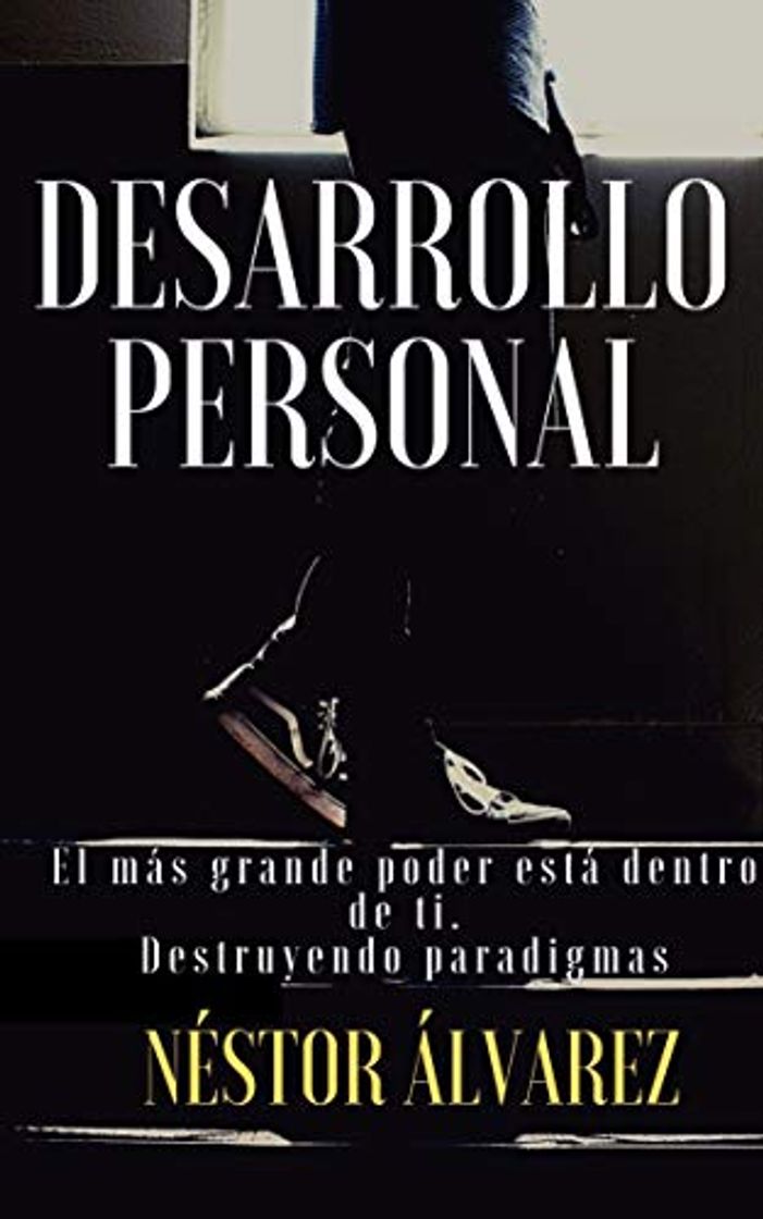 Book DESARROLLO PERSONAL: El más grande poder está dentro de ti. Destruyendo paradigmas