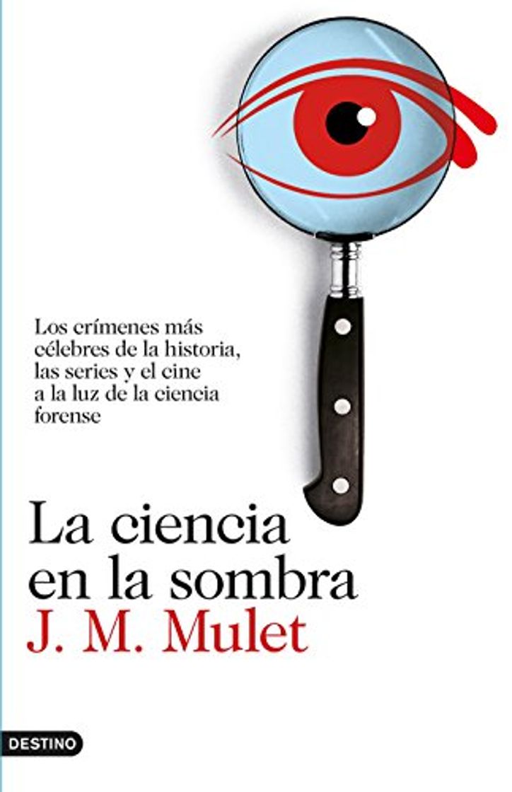 Libro La ciencia en la sombra: Los crímenes más célebres de la historia,