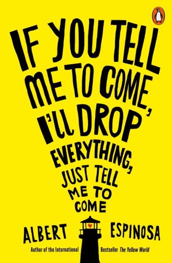 If you tell me to come I'll drop everything...just tell me