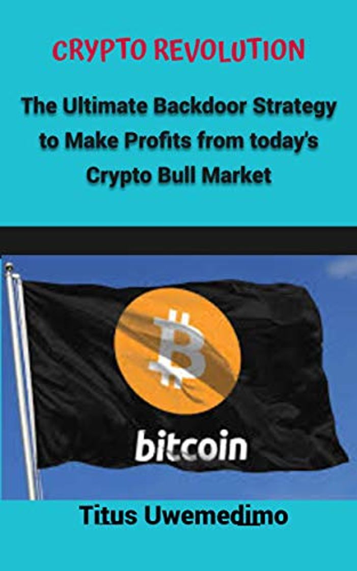 Producto CRYPTO REVOLUTION: The Ultimate Backdoor Strategy to Make Profits from Today's Crypto