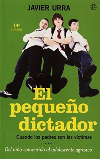 El pequeño dictador: cuando los padres son las víctimas, del niño consentido