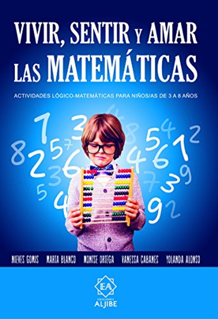 Book Vivir sentir y amar las Matematicas: Actividades lógico - matemáticas para niños