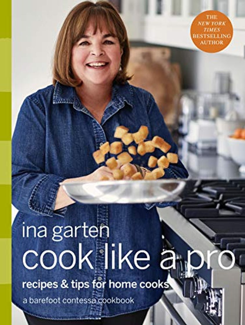 Book Cook Like A Pro: Recipes and Tips for Home Cooks: A Barefoot Contessa Cookbook