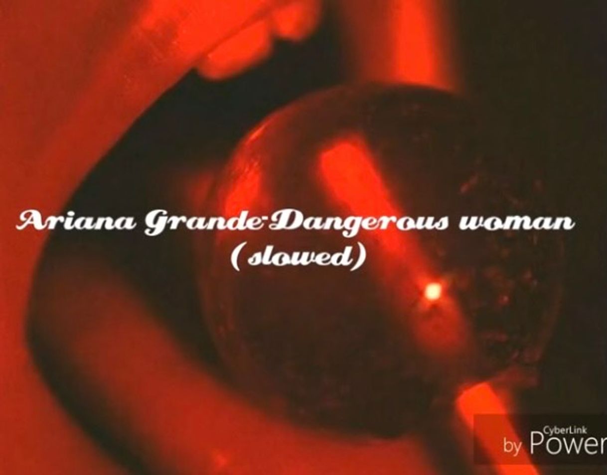 Canción Ariana Grande - Dangerous Woman (slowed) 