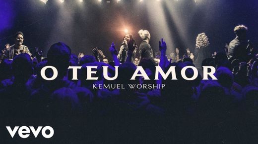 Kemuel - O Teu Amor (Ao Vivo) - YouTube