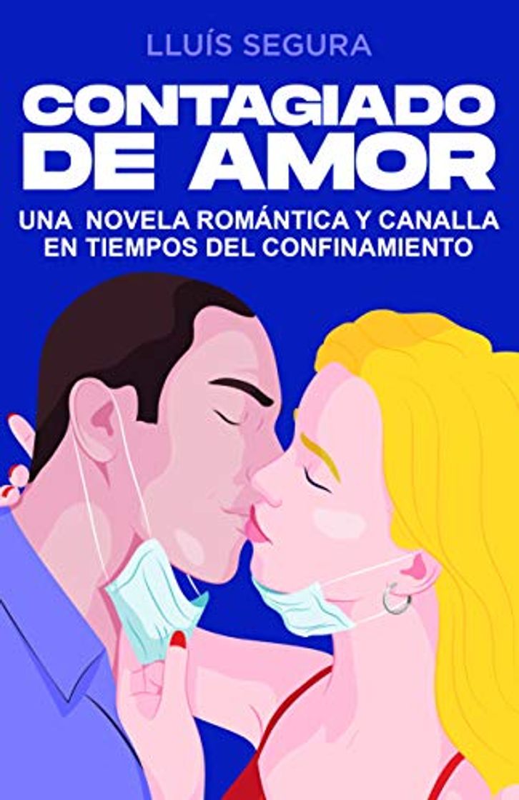 Book CONTAGIADO DE AMOR: Una novela romántica y canalla en tiempos de la