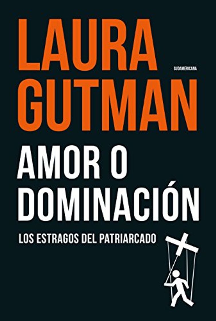 Libro Amor o dominación: Los estragos del patriarcado