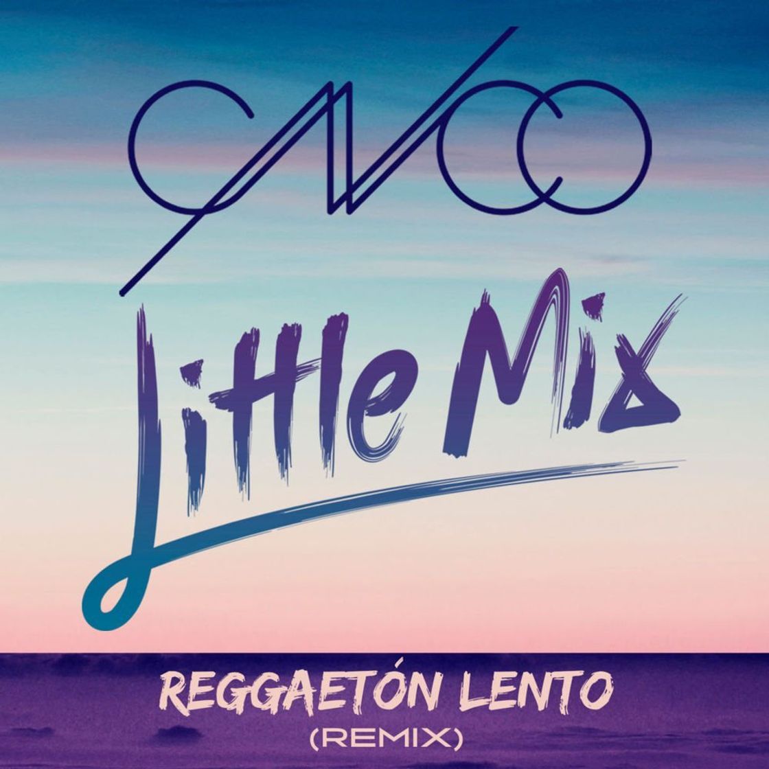 Canción CNCO, Little Mix - Reggaetón Lento