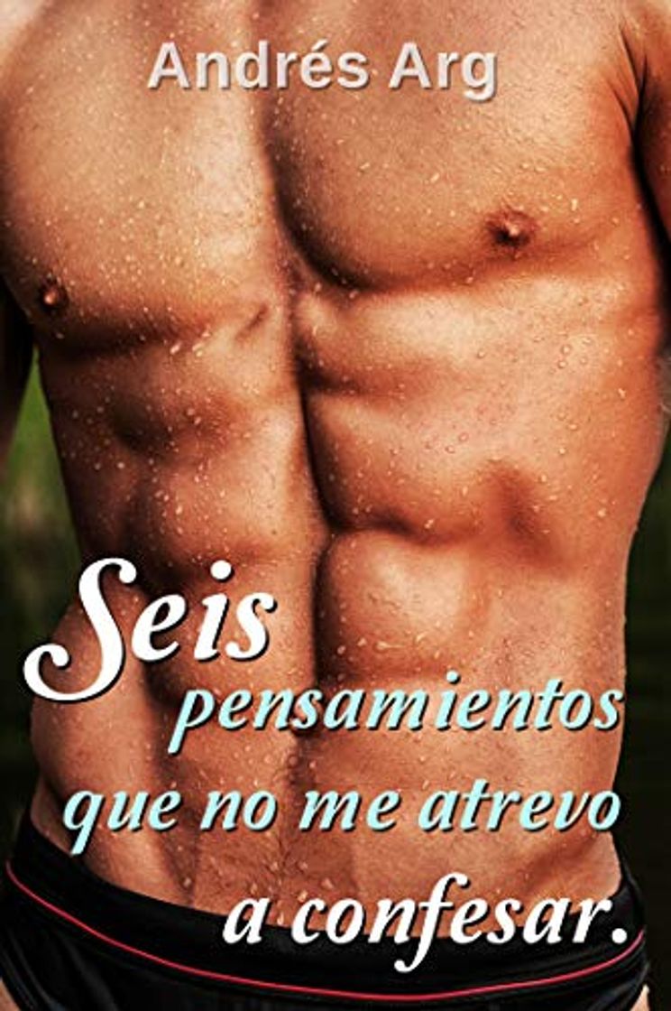 Book Seis pensamientos que no me atrevo a confesar. Relatos eróticos: Historias de