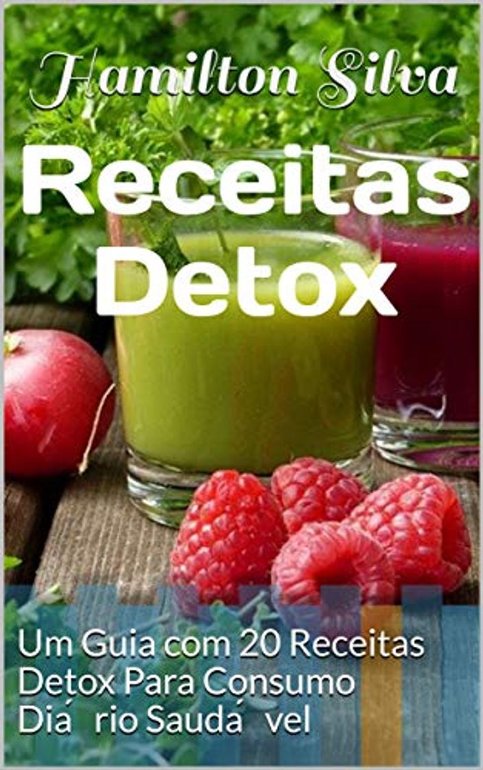 Books Receitas Detox: Um Guia com 20 Receitas Detox Para Consumo Diário Saudável