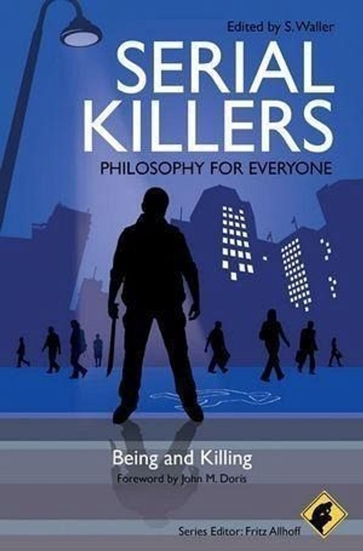 Serial killers philosophy for everyone 