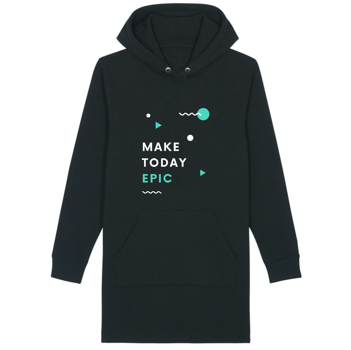 Moda Hoodie Vestido Orgânico "Make Today Epic"