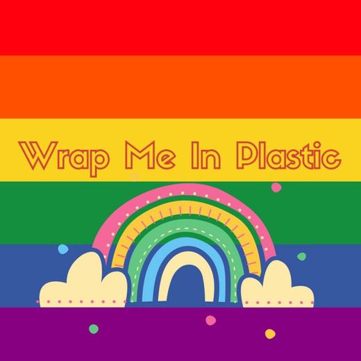 Wrap Me In Plastic (TikTok Remix)