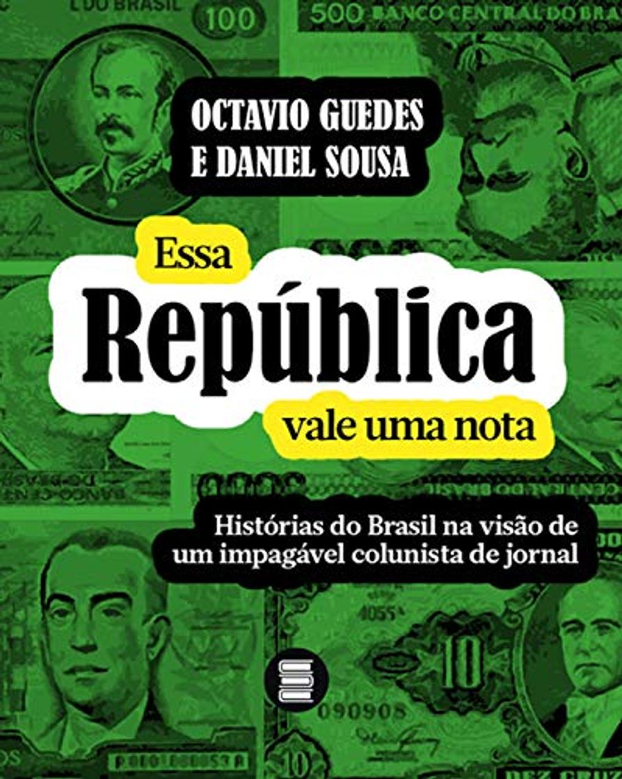 Libro Essa República vale uma nota: Histórias do Brasil na visão de um