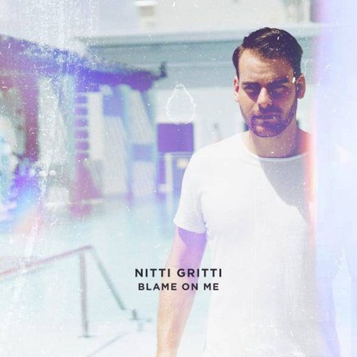 Nitti Gritti - Blame On Me 