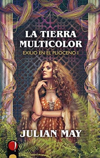 La tierra multicolor: Exilio en el Piloceno I: 2