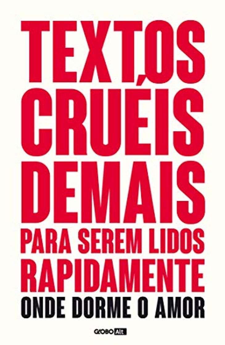 Textos cruéis demais para serem lidos rapidamente - Onde dorme o amor